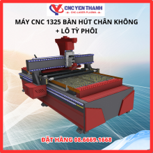 MÁY CNC 1325 1 ĐẦU - BÀN HÚT CHÂN KHÔNG KÈM LÔ TỲ PHÔI