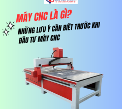 Máy CNC Là Gì? Những Thông Tin Cần Biết Trước Khi Mua Máy CNC 2024